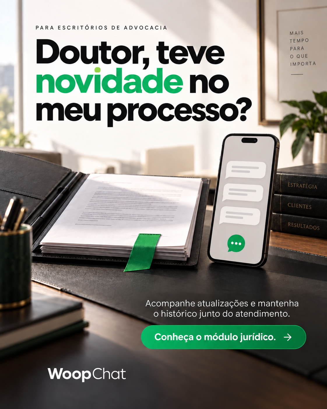 Campanha do módulo jurídico: Doutor, teve novidade no meu processo?